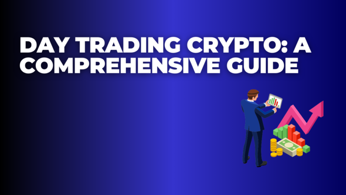 Day Trading Crypto: A Comprehensive Guide