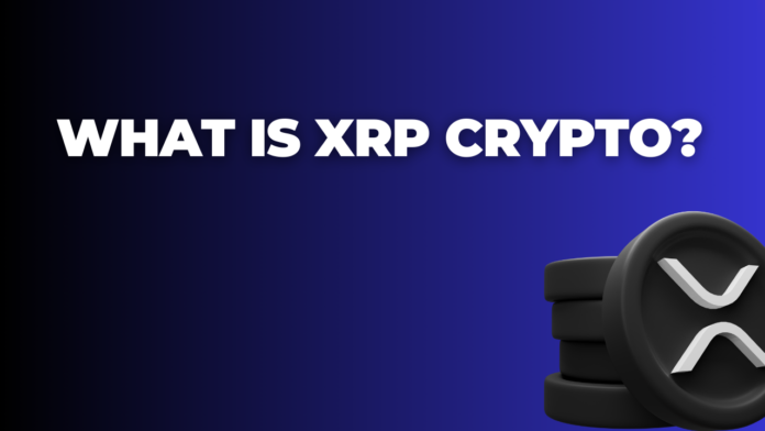 What is XRP Crypto?