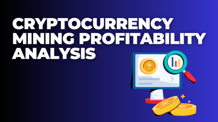 Cryptocurrency Mining Profitability Analysis