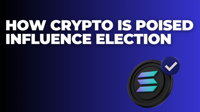 How Crypto is Poised Influence Election