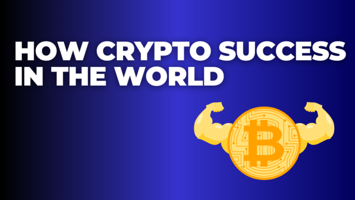 How Crypto Success in the World