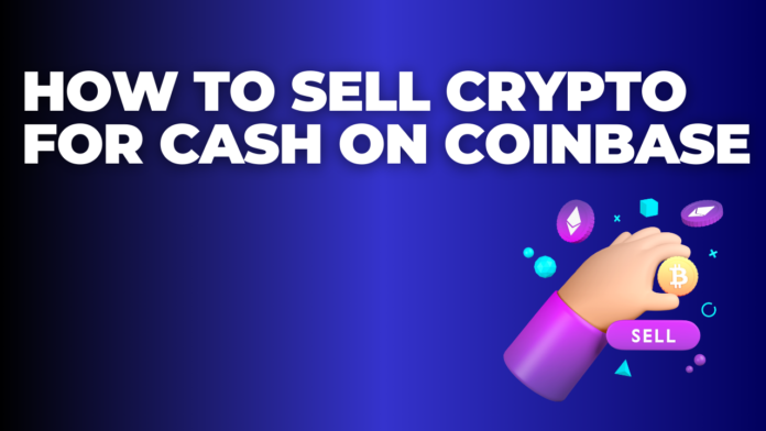 How to Sell Crypto for Cash on Coinbase