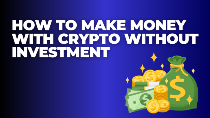 How to Make Money with Crypto without Investment