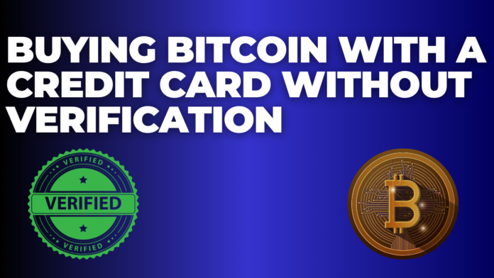 Buying Bitcoin with a Credit Card Without Verification